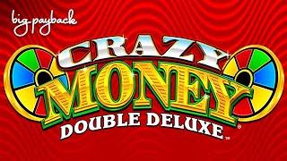 Crazy Money Double Deluxe Slot - NICE SESSION, ALL FEATURES!