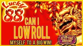 Can I Low Roll Myself to a Big Win? Let's try Lucky 88 slot machine!