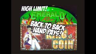 Back to Back Hand Pays! VGT King of Coin & Emerald Fire, 3 Reel Machines, High Limit/$15 Spin