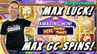 MAX Luck & MAX GC Spins!  Here Money Money  PlayLuckyLand.com