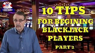 Top 10 Tips For Beginning Blackjack Players - Part 2 - with Casino Gambling Expert Steve Bourie