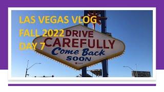 Las Vegas Day 7 Fall 2022