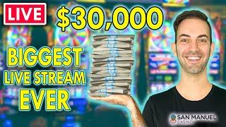 $30,000 CASINO LIVE STREAM  BIGGEST EVER @ San Manuel Casino
