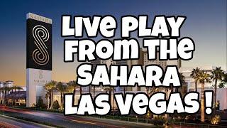 LIVE Slot Play from Sahara Las Vegas!!!
