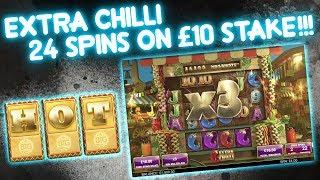 Extra Chilli 24 Spins, £10 Stake!  Extra Chilli biggest win!