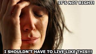 I CAN'T LIVE LIKE THIS!!!!!!!! IT'S NOT RIGHT! WHERE IS MY BONUS?