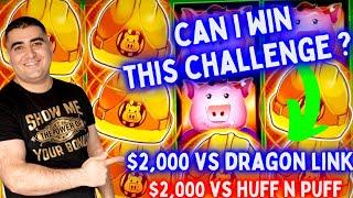 $4,000 Challenge  Huff N Puff Vs Dragon Link