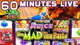 ALICE & THE MAD TEA PARTY  60 MINUTES LIVE   SLOT MACHINE PLAY LIVE!
