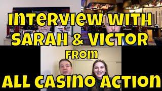 Interview with YouTubers Sarah and Victor from "All Casino Action."