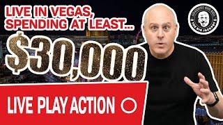 VEGAS $30,000 Live Play!  What Should I Play?