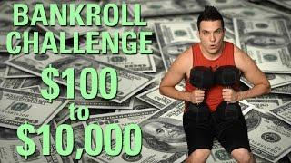 ANNOUNCEMENT: $100 to $10,000 Bankroll Challenge!