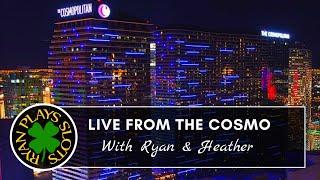 • Live Slots from The Cosmo with Ryan & Heather•