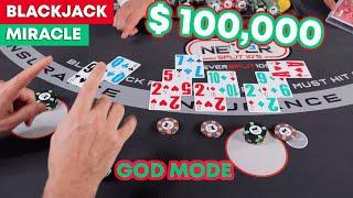 Miracle Blackjack Session - God Mode - $100,000 Blackjack Win Part 1 #128