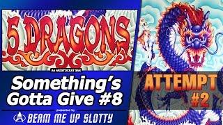 Something's Gotta Give #8 - Attempt #2 on 5 Dragons Slot by Aristocrat