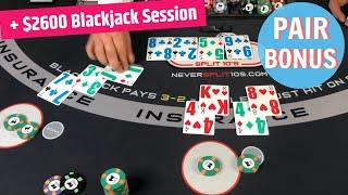PLUS $2600 Blackjack Session with the BONUS