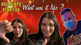 REEL SLOT STORT 38: What was it like?