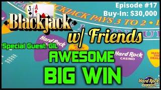 BLACKJACK WITH FRIENDS EPISODE #17 $30K BUY-IN SESSION ~ UP TO $3000 HANDS WITH GIL AWESOME BIG WIN