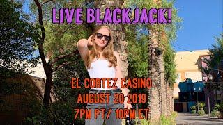 $1000 vs. the Blackjack Table! El Cortez Casino - August 20 2019