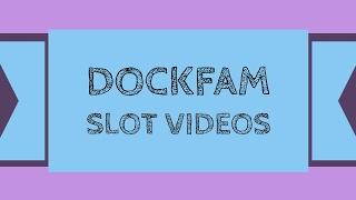 Dockfam Slot Videos Live Stream