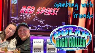 Getting those RED SPINS on some Polar High Roller! It's even better gambling with friends!