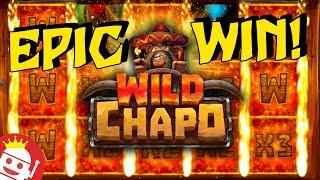 WILD CHAPO ON FIRE!!  SUPER EPIC BIG WIN!