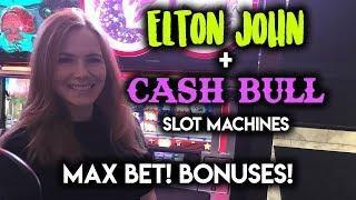 MAX BET! Elton John Slot Machine! CASH BULL BONUS WIN!!!