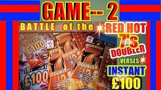 #2 Scratchcards.Red Hot 7's.VsInstant £100..it the Tuesday fun game..
