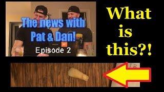 News with Pat & Dan - Funny & Interesting Current Event Discussion with DProxima S1E2