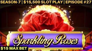 Sparkling Roses Slot Machine $15 Max Bet Bonus | SEASON-7 | EPISODE #27