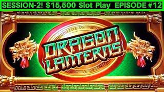 DRAGON LANTERNS Slot Machine Live Play  | My First Attempt | SE2 EPISODE #12