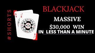 $30,000 BLACKJACK WIN IN LESS THAN A MINUTE #Shorts