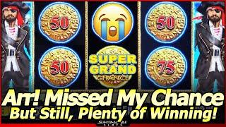 Arr!  Missed My Super Grand Chance!  One Coin Short!  Winning with Line Hits and Free Spins Bonuses!