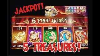 5 Treasures Jackpot!$!$ Max Bet, Handpay!