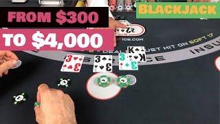 Blackjack from $300 to $4,000 - Big Win