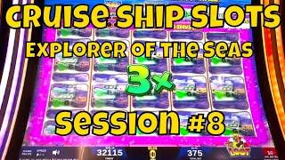 Cruise Ship Slots - Explorer of the Seas - Session #8 of 11