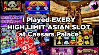 I Played EVERY HIGH LIMIT ASIAN SLOT at Caesars Palace!