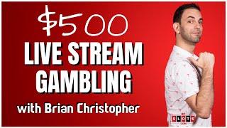 Casino $500 LIVE STREAM  1 of 2  BCSlots with Brian Christopher