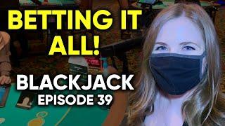 BLACKJACK! Crazy Session! $1500 Buy In! Episode 39