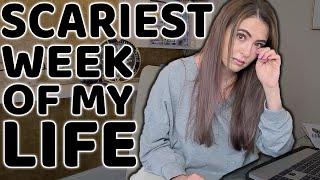 The Scariest Week of My Life...