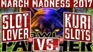 March Madness 2017 ( WEST Coast Round #2)- Slot Machine Tournament  (KURI Slot vs SLot Lover)