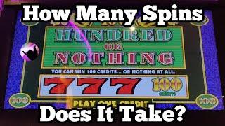 How Many Spins Does It Take to Win $100 on the Hundred or Nothing Slot?