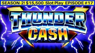 High Limit Thunder Cash Slot Machine Live Play | Season 2 EPISODE #17