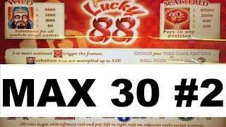 MAX 30 ( #2 ) New Series ! Lucky 88 Slot machine BIG WIN MAX BET