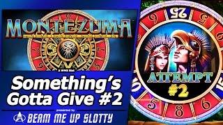 Something's Gotta Give #2 - Attempt #2 on Montezuma Slot by WMS