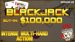 "EPIC COLOR UP" BLACKJACK EPISODE #2 $100K BUY-IN WINNING SESSION W/ UP TO $10K TOTAL HANDS PLAYED!