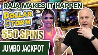 $50 PER SPIN on Dollar Storm?  Only RAJA Can Make It Happen for a JACKPOT