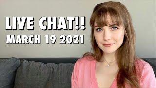 LIVE CHAT!! March 19 2021