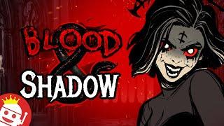 BLOOD & SHADOW  (NOLIMIT CITY)  NEW SLOT!  FIRST LOOK!