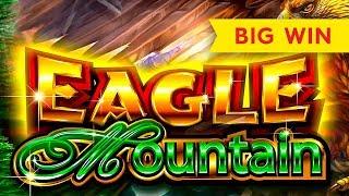 Eagle Mountain Slot - BIG WIN SESSION, NICE!