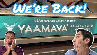 We’re BACK!! Let’s play some slots LIVE at Yaamava CASINO!